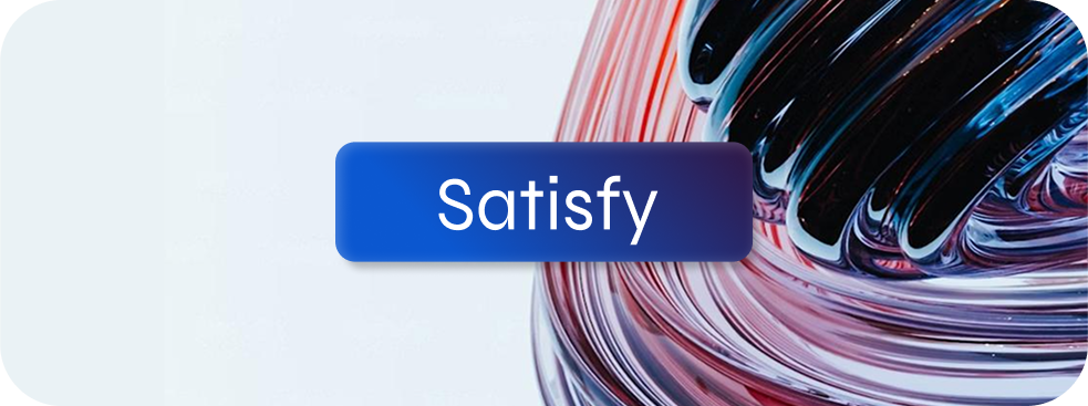 Satisfy